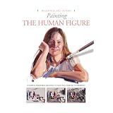 Painting the Human Figure: A Simple, Enjoyable Method to Get You Started in Paintingby Parramon's Editorial Team
