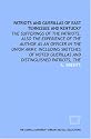 Patriots and guerillas of East Tennessee and Kentucky: the sufferings of the patriots, also the experience of the author as an officer in the Union Army, ... guerillas and distinguished patriots, The