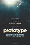 Prototype: What Happens When You Discover Youre More Like Jesus Than You Think?