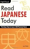 Read Japanese Today: The Easy Way to Learn 400 Practical Kanji (Tuttle Languge Library)