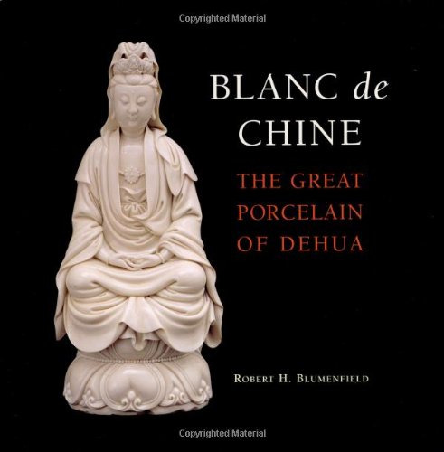 Blanc de Chine: The Great Porcelain of Dehua