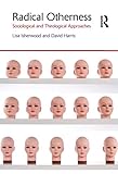 Radical otherness : sociological and theological approaches
