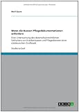 Wenn die Kassen Pflegedokumentationen anfordern: Eine Untersuchung des datenschutzrechtlichen Verhaltens von Krankenkassen und Pflegediensten einer süddeutschen Großstadt