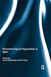 Phenomenological approaches to sport