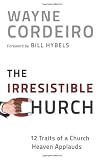 The irresistible church : 12 traits of a church people love to attend