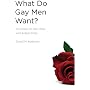 What Do Gay Men Want?: An Essay on Sex, Risk, and Subjectivity
