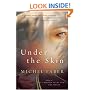 Under the Skin: A Novel