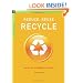 Reduce, Reuse, Recycle: An Easy Household Guide (The Chelsea Green Guides)