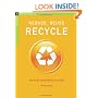 Reduce, Reuse, Recycle: An Easy Household Guide (The Chelsea Green Guides)