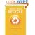 Reduce, Reuse, Recycle: An Easy Household Guide (The Chelsea Green Guides)