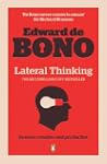 Lateral Thinking: A Textbook of Creat...