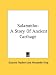 Salammbo: A Story Of Ancient Carthage (Paperback)