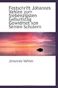 Festschrift Johannes Vahlen zum Siebenzigsten Geburtstag Gewidmet von Seinen Schülern (German Edition)