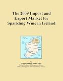 The 2009 Import and Export Market for Sparkling Wine in Ireland