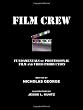 Film Crew: Fundamentals of Professional Film and Video Production