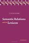 Semantic Relations and the Lexicon: Antonymy, Synonymy and other Paradigms