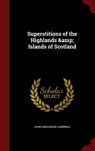 superstitions of the highlands  islands of scotland
