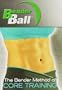 Bender Ball: The Bender Method of Core Training