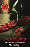 Yes ma'am : a collection of six femdom stories