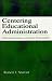 Centering Educational Administration: Cultivating Meaning, Community, Responsibility (Topics in Educational Leadership)