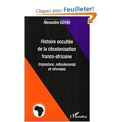 Histoire occult�e de la d�colonisation franco-africaine