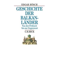 Geschichte der Balkanl�nder: Von der Fr�hzeit bis zur Gegenwart