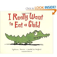 I Really Want to Eat a Child