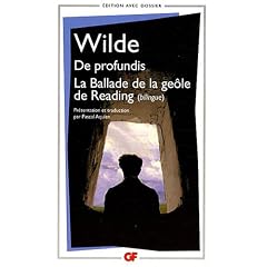 De profundis ; La Ballade de la ge�le de Reading