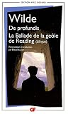 De profundis ; La Ballade de la ge�le de Reading