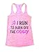 I Run to Burn Off The Crazy Tank Top Womens Workout Gym Funny Actve Running Shirt