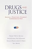 Drugs and Justice: Seeking a Consistent, Coherent, Comprehensive View