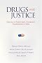 Drugs and Justice: Seeking a Consistent, Coherent, Comprehensive Views Drugs and Justice: Seeking a Consistent, Coherent, Comprehensive Views