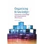 Organizing Knowledge: Taxonomies, Knowledge and Organization Effectiveness (Chandos Knowledge Management)