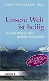 Produkt-Bild: Unsere Welt ist heilig: Auf dem Weg zu einer globalen Spiritualit&auml;t