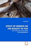 EFFECT OF DIZINON ON THE BIOLOGY OF FISH: with reference to fecundity and development
