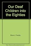 Our deaf children : into the 80's