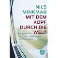 Mit dem Kopf durch die Welt: Ganz pers�nliche Geschichten aus der Normalit�t