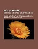 Idol (Sverige): Album av Idol, Idol 2004, Idol 2005, Idol 2006, Idol 2007, Idol 2008, Idol 2009, Idol 2010, Svenska Idol-deltagare (Swedish Edition)