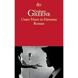 Unser Mann in Havanna. Romanvon "Graham Greene"