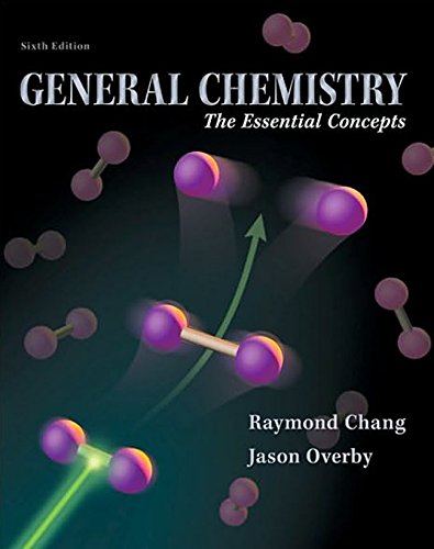 General Chemistry: The Essential Concepts General Chemistry: The Essential Concepts