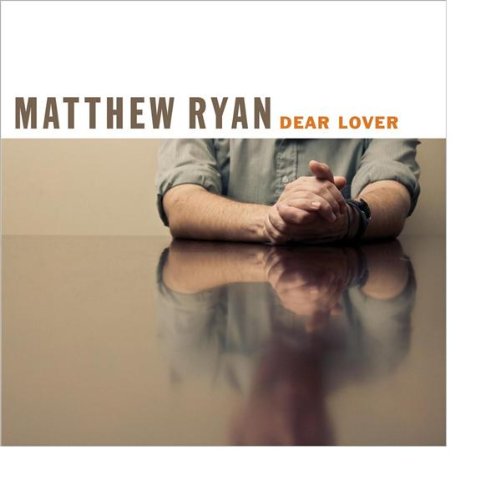 Matthew Ryan-Dear Lover-2010