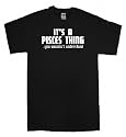 IT'S A PISCES THING...YOU WOULDN'T UNDERSTAND - ZODIAC T SHIRT