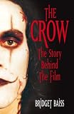 The Crow: The Story Behind the Film