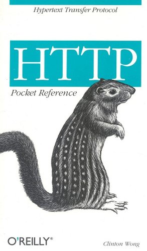 HTTP Pocket Reference: Hypertext Transfer Protocol (Pocket Reference (O'Reilly))