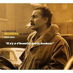 Il N�Y A D�Honn�te Que Le Bonheur (Les D�buts De Brassens, En Priv� 1952-1955)