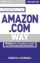 Business the Amazon.Com Way: Secrets of the World's Most Astonishing Web Business (Big Shots Series)