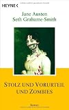 Stolz und Vorurteil und Zombies: Roman - Jane Austen, Seth Grahame-Smith
