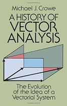A History of Vector Analysis: The Evolution of the Idea of a Vectorial System