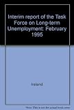 Interim report of the Task Force on Long-term Unemployment : February 1995