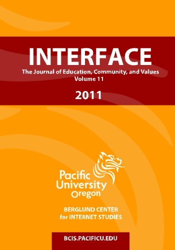 Interface Vol 11: The Journal of Education, Community, and Values (Volume 11)